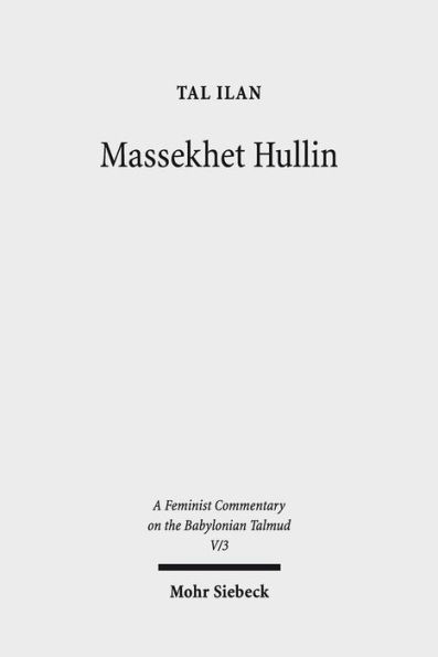 Massekhet Hullin: Text, Translation, and Commentary