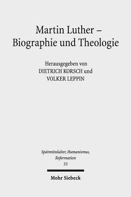 Martin Luther - Biographie und Theologie