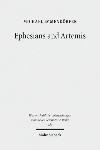 Ephesians and Artemis: The Cult of the Great Goddess of Ephesus as the Epistle's Context