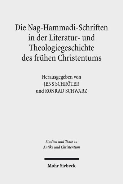 Die Nag-Hammadi-Schriften in der Literatur- und Theologiegeschichte des fruhen Christentums