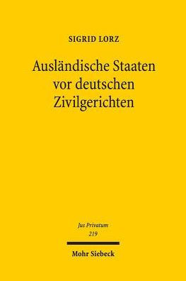 Auslandische Staaten vor deutschen Zivilgerichten: Zum Spannungsverhaltnis von Staatenimmunitat und Recht auf Zugang zu Gericht