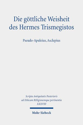 Die gottliche Weisheit des Hermes Trismegistos: Pseudo-Apuleius, Asclepius