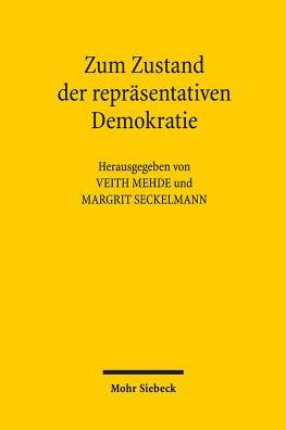 Zum Zustand der reprasentativen Demokratie: Beitrage des Symposiums anlasslich des 80. Geburtstags von Hans Peter Bull
