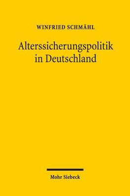 Alterssicherungspolitik in Deutschland: Vorgeschichte und Entwicklung von 1945 bis 1998