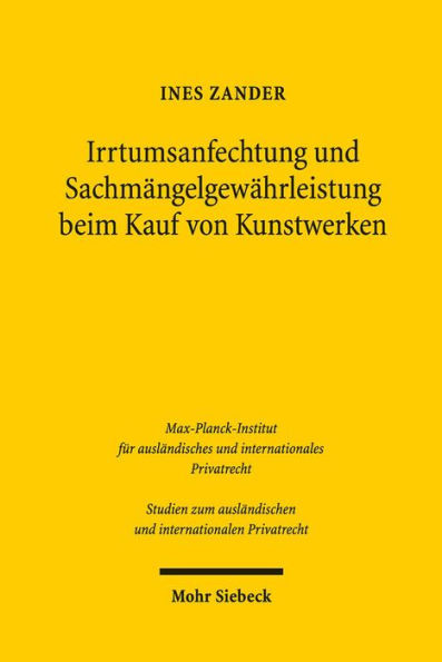 Irrtumsanfechtung und Sachmangelgewahrleistung beim Kauf von Kunstwerken: Ein Rechtsvergleich des deutschen, franzosischen und englischen Rechts