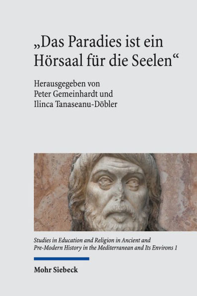 Das Paradies ist ein Horsaal fur die Seelen: Institutionen religioser Bildung in historischer Perspektive