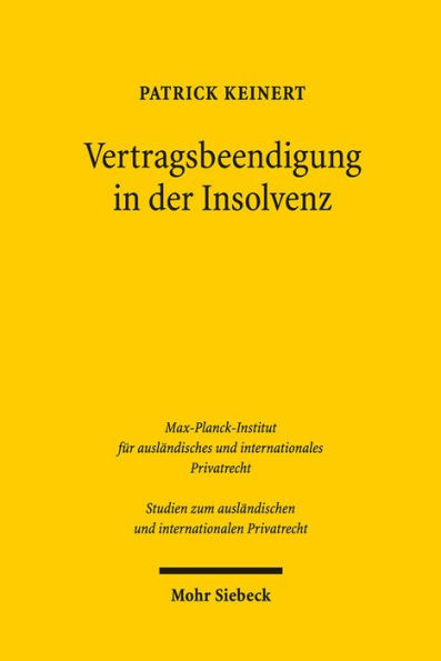 Vertragsbeendigung in der Insolvenz: Insolvenzbezogene Losungsklauseln im Rechtsvergleich