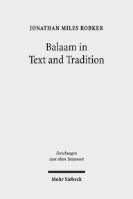 Title: Balaam in Text and Tradition, Author: Jonathan Miles Robker
