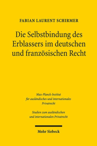 Die Selbstbindung des Erblassers im deutschen und franzosischen Recht