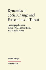 Title: Dynamics of Social Change and Perceptions of Threat, Author: Ewald Frie