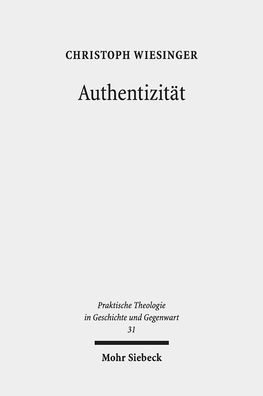 Authentizitat: Eine phanomenologische Annaherung an eine praktisch-theologische Herausforderung