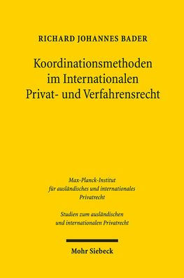 Koordinationsmethoden im Internationalen Privat- und Verfahrensrecht / Edition 1