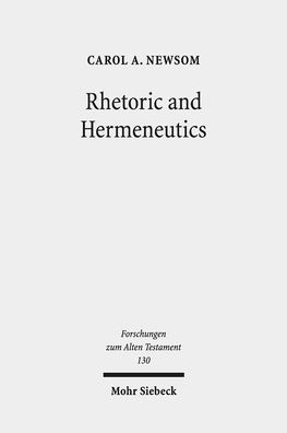 Rhetoric and Hermeneutics: Approaches to Text, Tradition and Social Construction in Biblical and Second Temple Literature