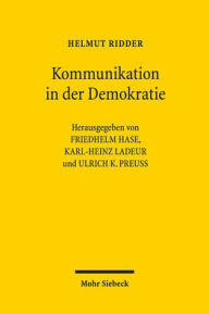 Title: Kommunikation in der Demokratie: Kleine Schriften und Vortrage / Edition 1, Author: Helmut Ridder