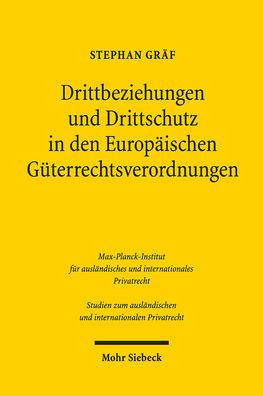 Drittbeziehungen und Drittschutz in den Europaischen Guterrechtsverordnungen