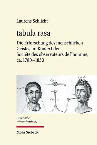 tabula rasa: Die Erforschung des menschlichen Geistes im Kontext der Societe des observateurs de l'homme, ca. 1780-1830