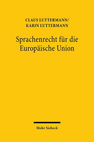 Sprachenrecht fur die Europaische Union: Wohlstand, Referenzsprachensystem und Rechtslinguistik