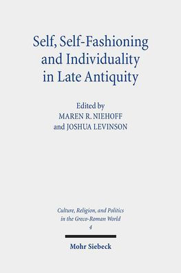 Self, Self-Fashioning and Individuality in Late Antiquity: New Perspectives