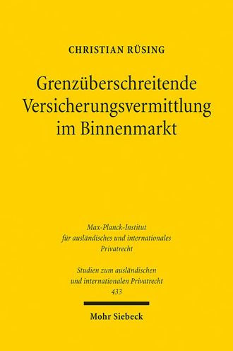 Grenzuberschreitende Versicherungsvermittlung im Binnenmarkt: Internationales Aufsichts- und Privatrecht