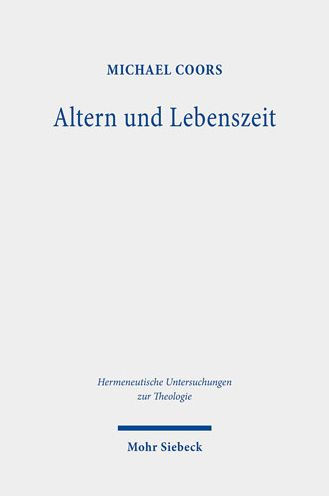 Altern und Lebenszeit: Phanomenologische und theologische Studien zu Anthropologie und Ethik des Alterns