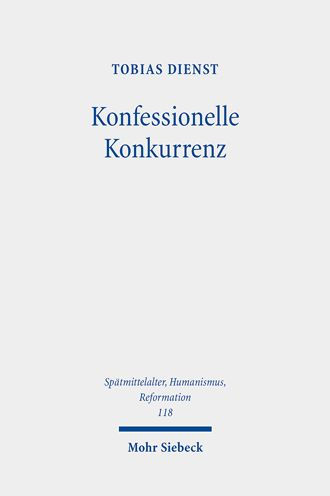Konfessionelle Konkurrenz: Gelehrte Kontroversen an den Universitaten Heidelberg und Mainz (1583-1622)