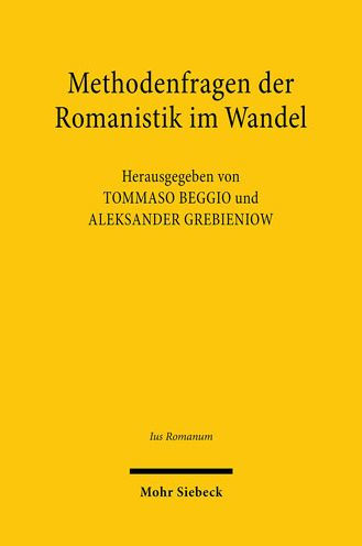 Methodenfragen der Romanistik im Wandel: Paul Koschakers Vermachtnis 80 Jahre nach seiner Krisenschrift