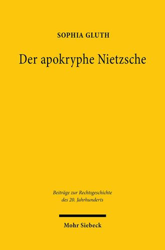 Der apokryphe Nietzsche: Auf den Spuren des Denkens von Friedrich Nietzsche in Rechtsphilosophie und -theorie