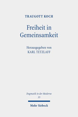 Freiheit in Gemeinsamkeit: Beitrage zu einer gegenwartigen Theologie