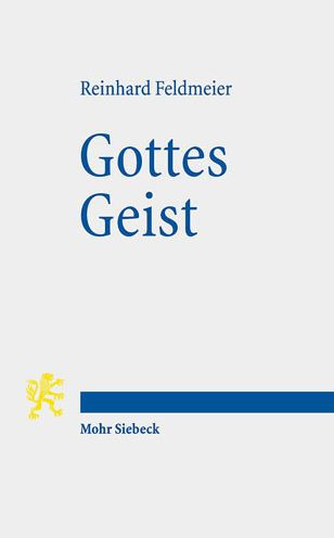 Gottes Geist: Die biblische Rede vom Geist im Kontext der antiken Welt