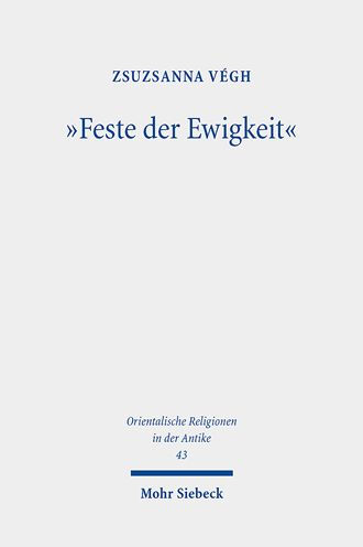 Feste der Ewigkeit: Untersuchungen zu den abydenischen Kulten wahrend des Alten und Mittleren Reiches