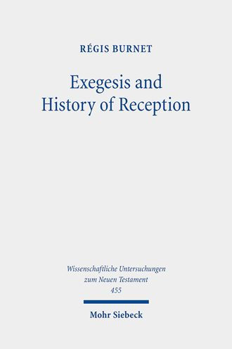 Exegesis and History of Reception: Reading the New Testament Today with the Readers of the Past