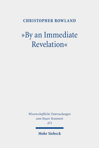 By an Immediate Revelation: Studies in Apocalypticism, its Origins and Effects