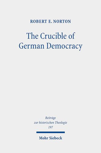 The Crucible of German Democracy: Ernst Troeltsch and the First World War