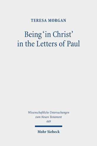 Being 'in Christ' in the Letters of Paul: Saved Through Christ and in His Hands