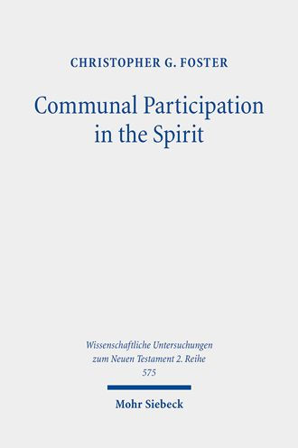 Communal Participation in the Spirit: The Corinthian Correspondence in Light of Early Jewish Mysticism in the Dead Sea Scrolls