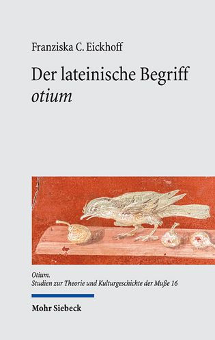 Der lateinische Begriff 'otium': Eine semantische Studie