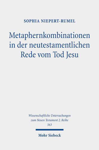 Metaphernkombinationen in der neutestamentlichen Rede vom Tod Jesu
