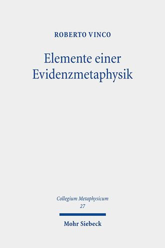 Elemente einer Evidenzmetaphysik: Eine geschichtsphilosophische Studie