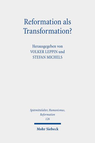 Reformation als Transformation?: Interdisziplinare Zugange zum Transformationsparadigma als historiographischer Beschreibungskategorie