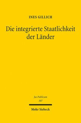 Die integrierte Staatlichkeit der Lander: Die deutschen Lander im Bundesstaat des Grundgesetzes und in der Europaischen Union