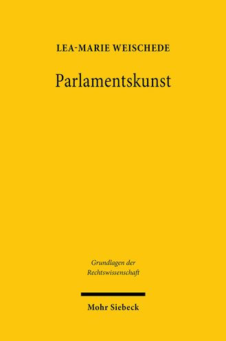 Parlamentskunst: Zur Staatsasthetik freiheitlicher Demokratie