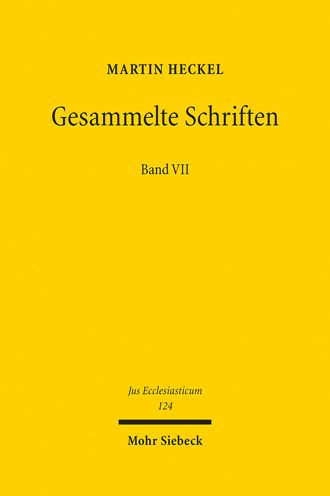 Gesammelte Schriften: Band VII: Staat - Kirche - Recht - Geschichte