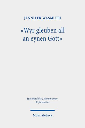 Wyr gleuben all an eynen Gott: Das Nicaeno-Constantinopolitanum in seiner Bedeutung fur Martin Luther und Philipp Melanchthon