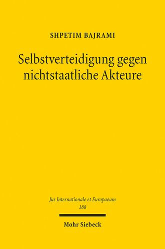 Selbstverteidigung gegen nichtstaatliche Akteure: Eine Systematisierung und Auswertung der unwilling or unable-Doktrin