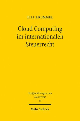 Cloud Computing im internationalen Steuerrecht: Eine dogmatische und normative Analyse
