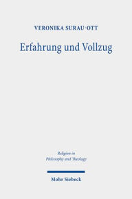 Title: Erfahrung und Vollzug: Ansatze zu einer Theorie performativer Glaubensakte im Anschluss an Edmund Husserl und Richard Honigswald, Author: Veronika Surau-Ott