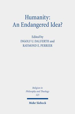Humanity: An Endangered Idea?: Claremont Studies in the Philosophy of Religion, Conference 2019