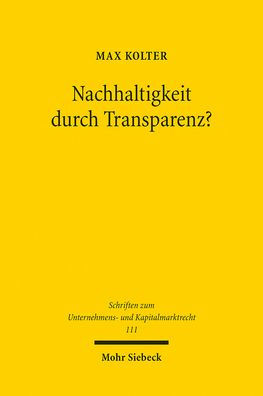 Nachhaltigkeit durch Transparenz?: Berichtspflichten als Instrument der Unternehmensregulierung
