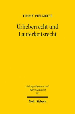 Urheberrecht und Lauterkeitsrecht: Die Konkurrenz zweier Regelungskomplexe im Binnenmarkt