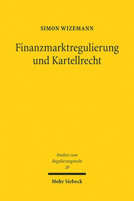 Finanzmarktregulierung und Kartellrecht: Marktordnungsrecht der Finanzdienstleistungen